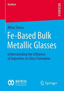 E-Book (pdf) Fe-Based Bulk Metallic Glasses von Mihai Stoica