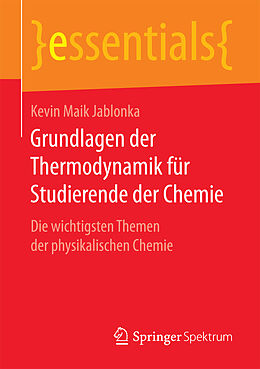 Kartonierter Einband Grundlagen der Thermodynamik für Studierende der Chemie von Kevin Maik Jablonka