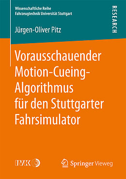Kartonierter Einband Vorausschauender Motion-Cueing-Algorithmus für den Stuttgarter Fahrsimulator von Jürgen-Oliver Pitz