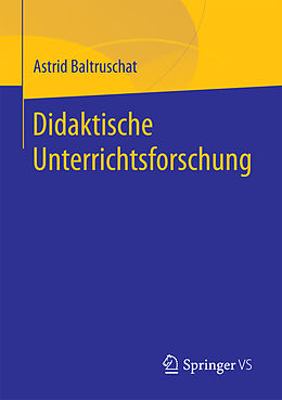 Kartonierter Einband Didaktische Unterrichtsforschung von Astrid Baltruschat