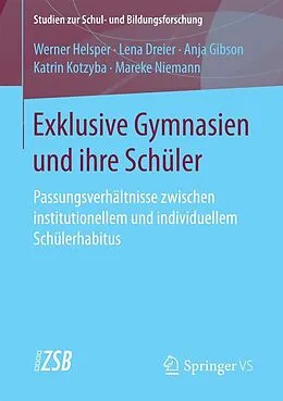 E-Book (pdf) Exklusive Gymnasien und ihre Schüler von Werner Helsper, Lena Dreier, Anja Gibson