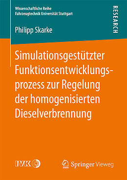 Kartonierter Einband Simulationsgestützter Funktionsentwicklungsprozess zur Regelung der homogenisierten Dieselverbrennung von Philipp Skarke