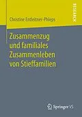 E-Book (pdf) Zusammenzug und familiales Zusammenleben von Stieffamilien von Christine Entleitner-Phleps