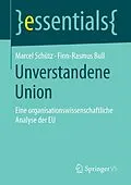 E-Book (pdf) Unverstandene Union von Marcel Schütz, Finn-Rasmus Bull