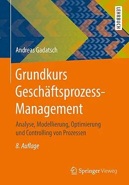E-Book (pdf) Grundkurs Geschäftsprozess-Management von Andreas Gadatsch