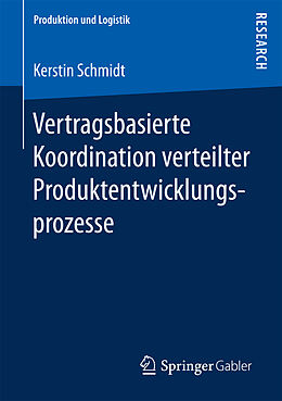Kartonierter Einband Vertragsbasierte Koordination verteilter Produktentwicklungsprozesse von Kerstin Schmidt