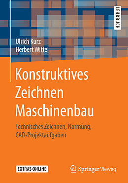 Kartonierter Einband Konstruktives Zeichnen Maschinenbau von Ulrich Kurz, Herbert Wittel