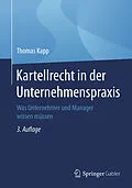 E-Book (pdf) Kartellrecht in der Unternehmenspraxis von Thomas Kapp