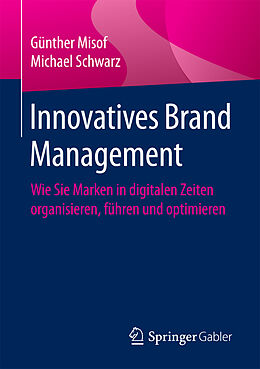 Kartonierter Einband Innovatives Brand Management von Günther Misof, Michael Schwarz