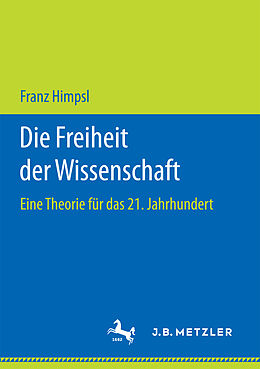 Kartonierter Einband Die Freiheit der Wissenschaft von Franz Himpsl