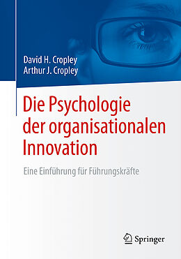 Kartonierter Einband Die Psychologie der organisationalen Innovation von David H. Cropley, Arthur J. Cropley