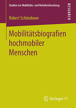 Kartonierter Einband Mobilitätsbiografien hochmobiler Menschen von Robert Schönduwe