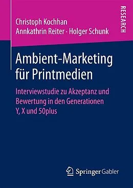 E-Book (pdf) Ambient-Marketing für Printmedien von Christoph Kochhan, Annkathrin Reiter, Holger Schunk