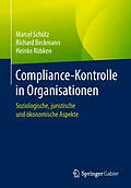 E-Book (pdf) Compliance-Kontrolle in Organisationen von Marcel Schütz, Richard Beckmann, Heinke Röbken