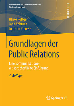 Kartonierter Einband Grundlagen der Public Relations von Ulrike Röttger, Jana Kobusch, Joachim Preusse
