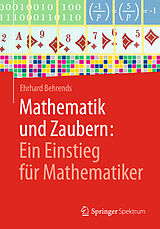 Kartonierter Einband Mathematik und Zaubern: Ein Einstieg für Mathematiker von Ehrhard Behrends