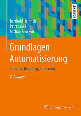 E-Book (pdf) Grundlagen Automatisierung von Berthold Heinrich, Petra Linke, Michael Glöckler
