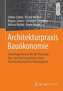 E-Book (pdf) Architekturpraxis Bauökonomie von Stefan Scholz, Kristin Wellner, Regina Zeitner