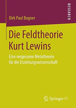 E-Book (pdf) Die Feldtheorie Kurt Lewins von Dirk Paul Bogner