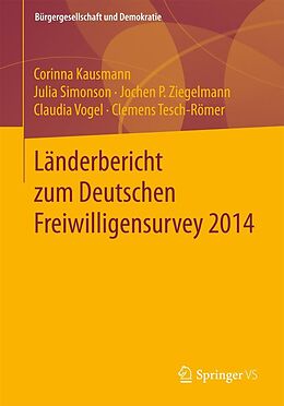 E-Book (pdf) Länderbericht zum Deutschen Freiwilligensurvey 2014 von Corinna Kausmann, Julia Simonson, Jochen P. Ziegelmann