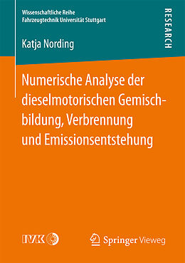 Kartonierter Einband Numerische Analyse der dieselmotorischen Gemischbildung, Verbrennung und Emissionsentstehung von Katja Nording