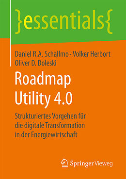E-Book (pdf) Roadmap Utility 4.0 von Daniel R.A. Schallmo, Volker Herbort, Oliver D. Doleski