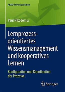 E-Book (pdf) Lernprozessorientiertes Wissensmanagement und kooperatives Lernen von Paul Nikodemus