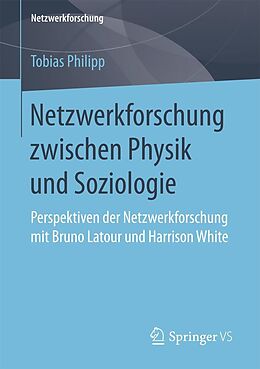 E-Book (pdf) Netzwerkforschung zwischen Physik und Soziologie von Tobias Philipp