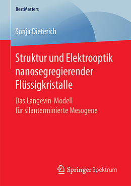 Kartonierter Einband Struktur und Elektrooptik nanosegregierender Flüssigkristalle von Sonja Dieterich