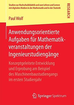 E-Book (pdf) Anwendungsorientierte Aufgaben für Mathematikveranstaltungen der Ingenieurstudiengänge von Paul Wolf