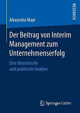 E-Book (pdf) Der Beitrag von Interim Management zum Unternehmenserfolg von Alexandra Mayr