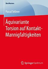 E-Book (pdf) Äquivariante Torsion auf Kontakt-Mannigfaltigkeiten von Pascal Teßmer