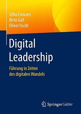 E-Book (pdf) Digital Leadership von Utho Creusen, Birte Gall, Oliver Hackl