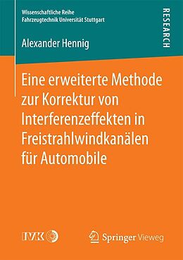 E-Book (pdf) Eine erweiterte Methode zur Korrektur von Interferenzeffekten in Freistrahlwindkanälen für Automobile von Alexander Hennig