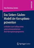 E-Book (pdf) Das Sieben-Säulen-Modell der Korruptionsprävention von Uta Christina Zentes