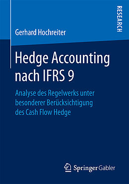 Kartonierter Einband Hedge Accounting nach IFRS 9 von Gerhard Hochreiter