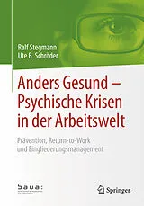 E-Book (pdf) Anders Gesund Psychische Krisen in der Arbeitswelt von Ralf Stegmann, Ute B. Schröder