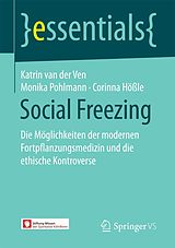 E-Book (pdf) Social Freezing von Katrin van der Ven, Monika Pohlmann, Corinna Hößle