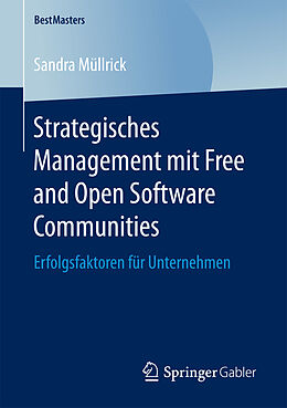 Kartonierter Einband Strategisches Management mit Free and Open Software Communities von Sandra Müllrick