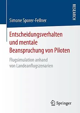 E-Book (pdf) Entscheidungsverhalten und mentale Beanspruchung von Piloten von Simone Sporer-Fellner