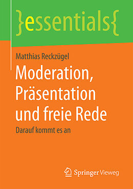 Kartonierter Einband Moderation, Präsentation und freie Rede von Matthias Reckzügel