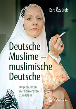 Kartonierter Einband Deutsche Muslime  muslimische Deutsche von Esra Özyürek