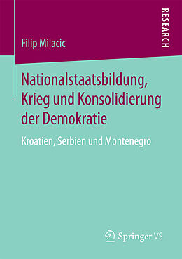 Kartonierter Einband Nationalstaatsbildung, Krieg und Konsolidierung der Demokratie von Filip Milacic