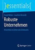 E-Book (pdf) Robuste Unternehmen von Frank Weber, Joachim Berendt