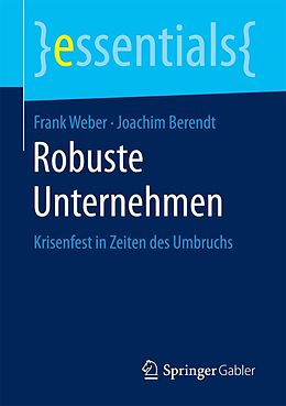 E-Book (pdf) Robuste Unternehmen von Frank Weber, Joachim Berendt