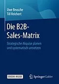 E-Book (pdf) Die B2B-Sales-Matrix von Uwe Reusche, Till Reichert