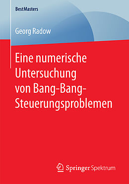 Kartonierter Einband Eine numerische Untersuchung von Bang-Bang-Steuerungsproblemen von Georg Radow