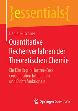 Kartonierter Einband Quantitative Rechenverfahren der Theoretischen Chemie von Daniel Püschner