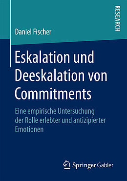 Kartonierter Einband Eskalation und Deeskalation von Commitments von Daniel Fischer