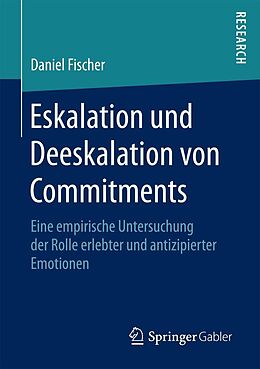 E-Book (pdf) Eskalation und Deeskalation von Commitments von Daniel Fischer